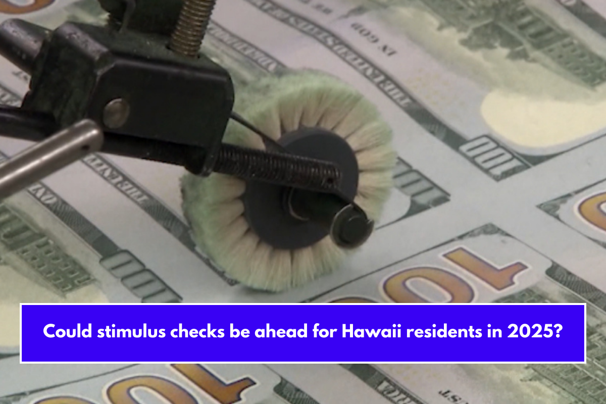 Could stimulus checks be ahead for Hawaii residents in 2025?