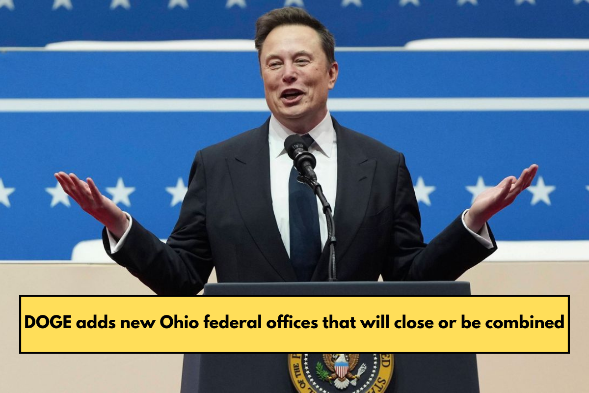 DOGE adds new Ohio federal offices that will close or be combined