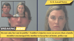 Do not take her out in public': Toddler's injuries were so severe that a family member encouraged the mother to keep her at home, police say