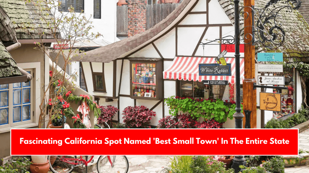 Fascinating California Spot Named 'Best Small Town' In The Entire State