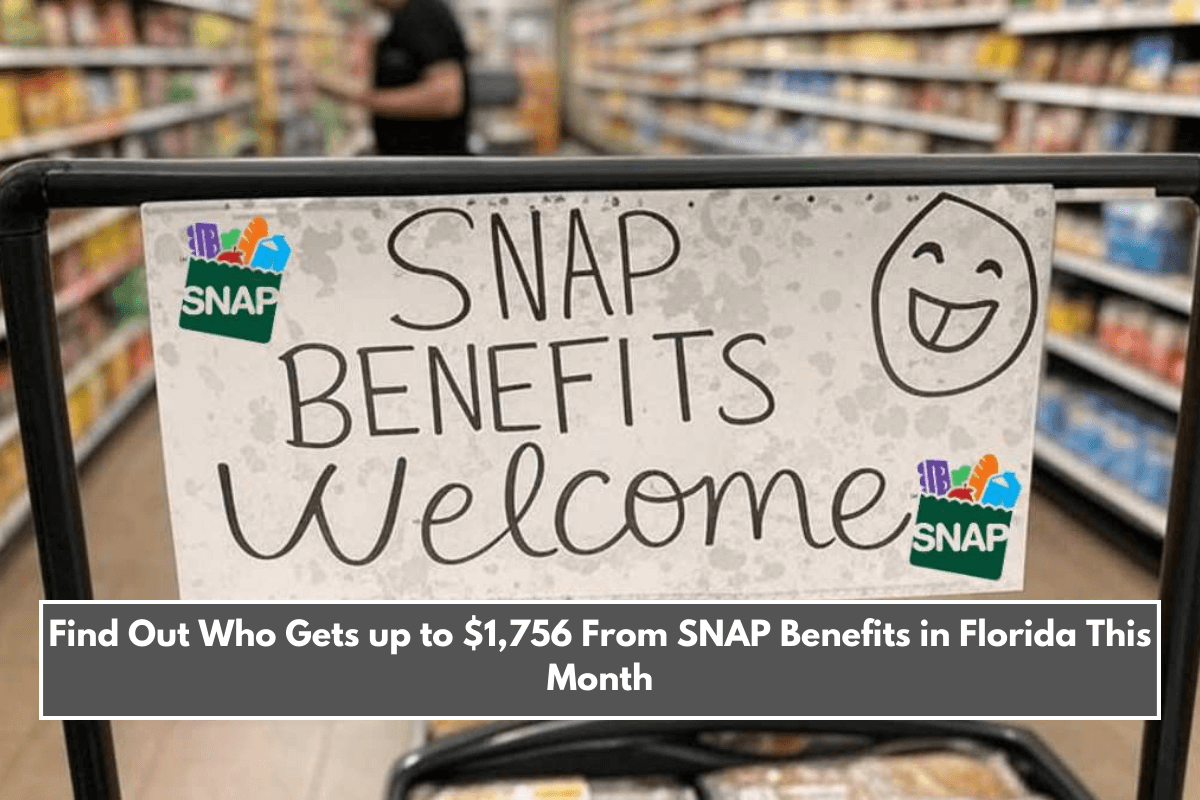 Find Out Who Gets up to $1,756 From SNAP Benefits in Florida This Month