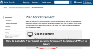 How to Calculate Your Social Security Retirement Benefits and When to Apply