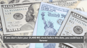 If you don’t claim your $1,400 IRS check before this date, you could lose it forever