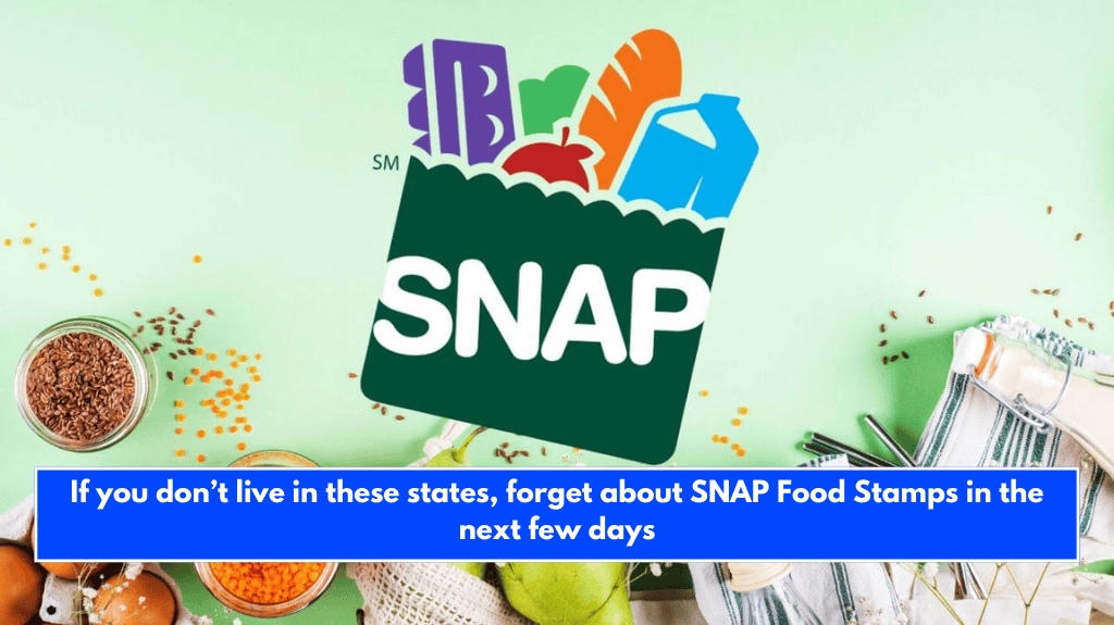 If you don’t live in these states, forget about SNAP Food Stamps in the next few days