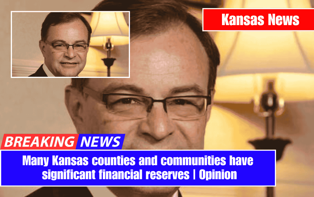 Many Kansas counties and communities have significant financial reserves | Opinion