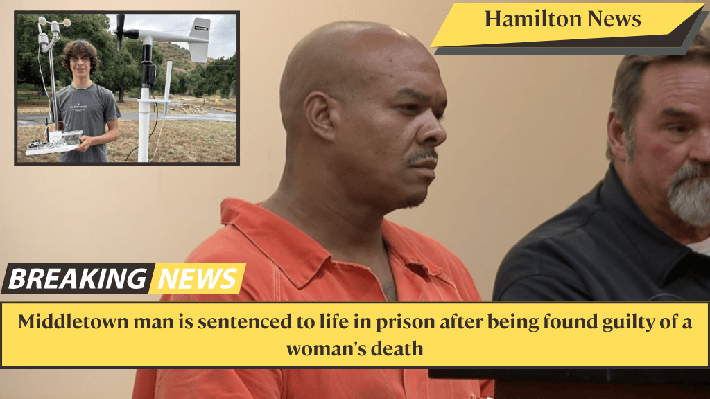 Middletown man is sentenced to life in prison after being found guilty of a woman's death