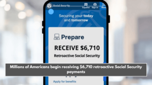 Millions of Americans begin receiving $6,710 retroactive Social Security payments