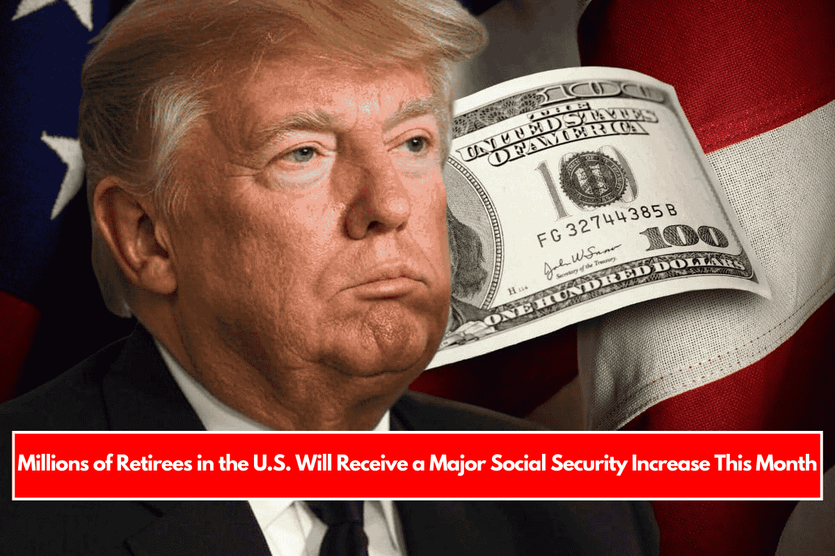 Millions of Retirees in the U.S. Will Receive a Major Social Security Increase This Month