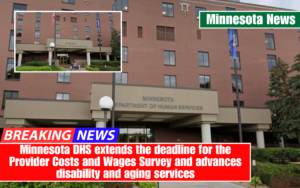 Minnesota DHS extends the deadline for the Provider Costs and Wages Survey and advances disability and aging services