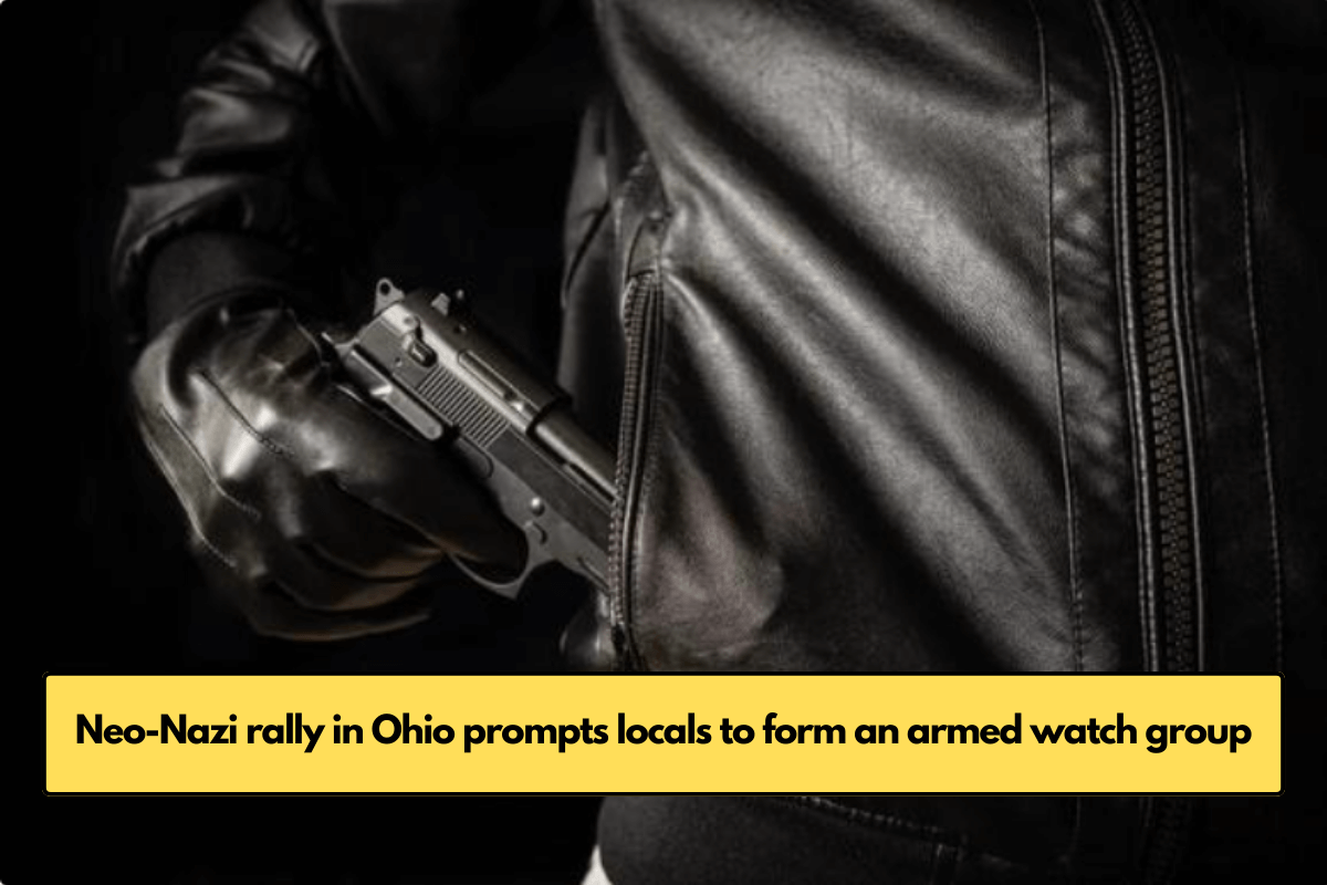 Neo-Nazi rally in Ohio prompts locals to form an armed watch group