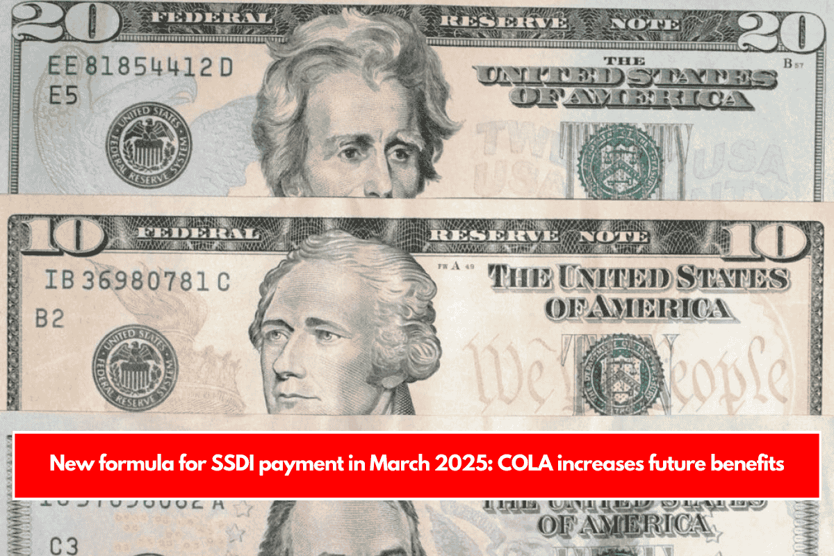 New formula for SSDI payment in March 2025: COLA increases future benefits