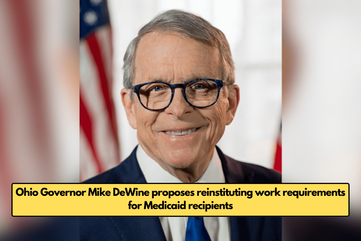 Ohio Governor Mike DeWine proposes reinstituting work requirements for Medicaid recipients