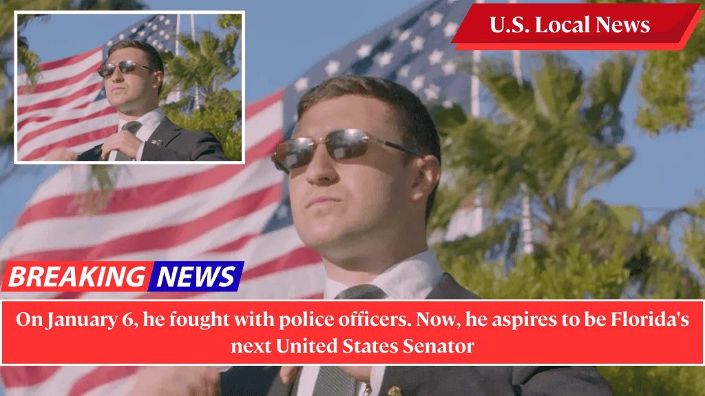 On January 6, he fought with police officers. Now, he aspires to be Florida's next United States Senator