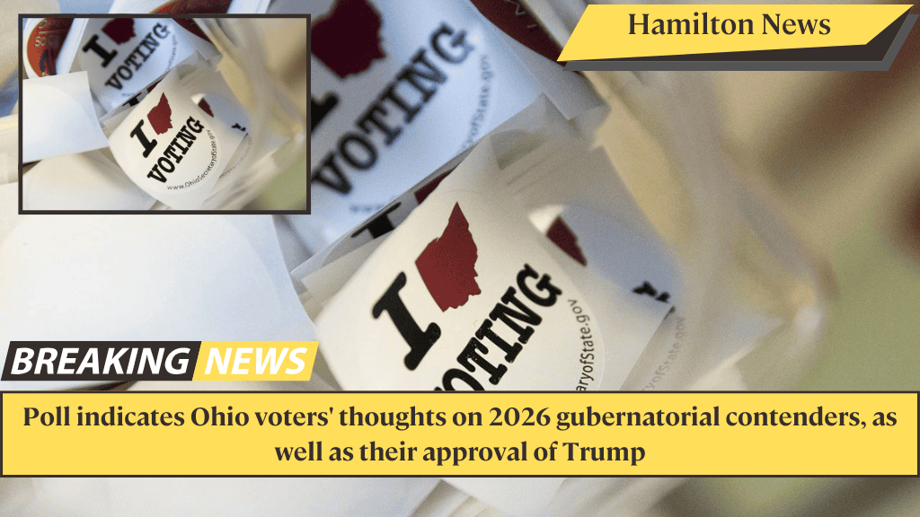 Poll indicates Ohio voters' thoughts on 2026 gubernatorial contenders, as well as their approval of Trump