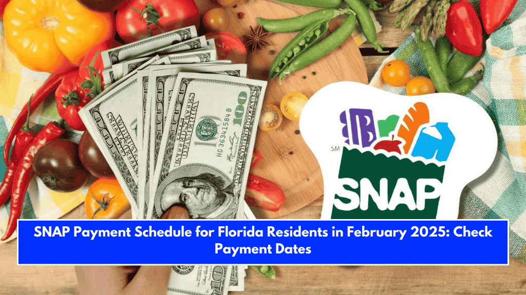 SNAP Payment Schedule for Florida Residents in February 2025: Check Payment Dates