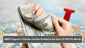 SNAP Program in Florida: Families Entitled to Get Up to $1,756 This Month