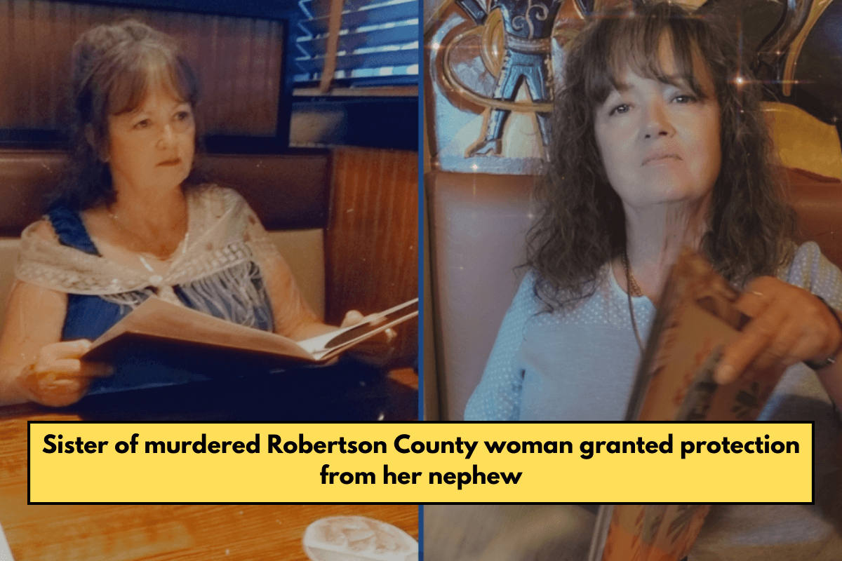 Sister of murdered Robertson County woman granted protection from her nephew