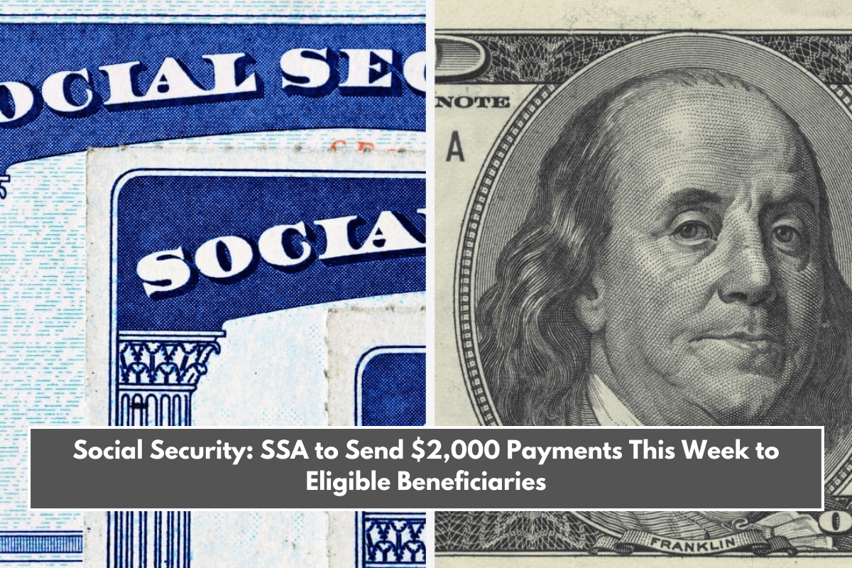 Social Security: SSA to Send $2,000 Payments This Week to Eligible Beneficiaries