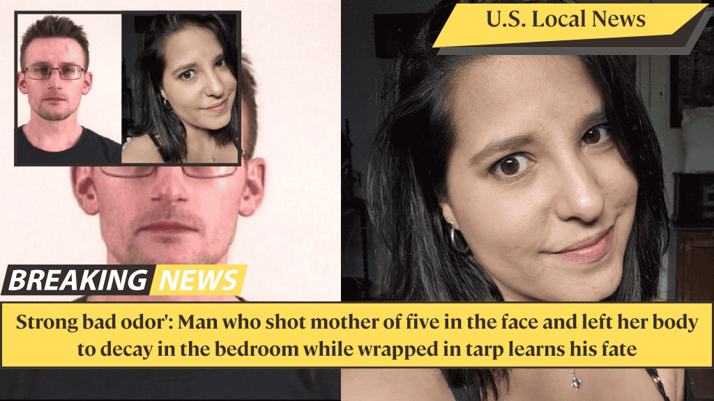 Strong bad odor': Man who shot mother of five in the face and left her body to decay in the bedroom while wrapped in tarp learns his fate