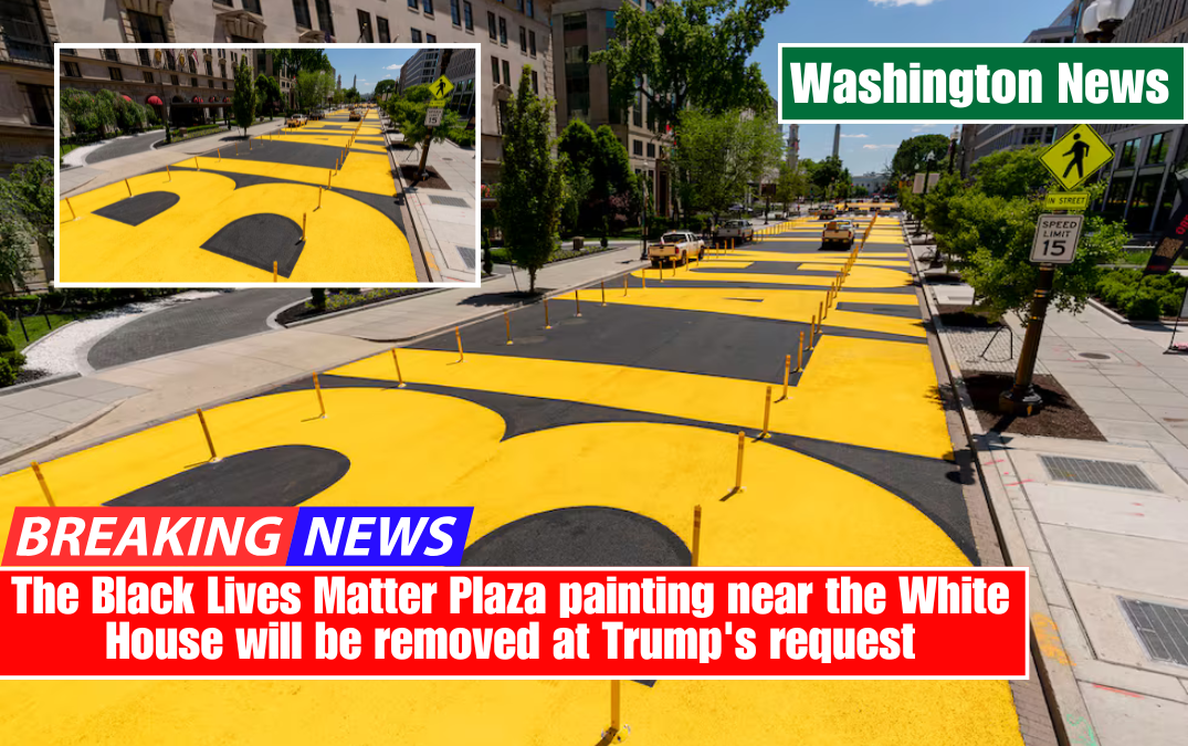 The Black Lives Matter Plaza painting near the White House will be removed at Trump's request