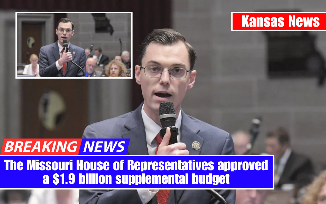 The Missouri House of Representatives approved a $1.9 billion supplemental budget