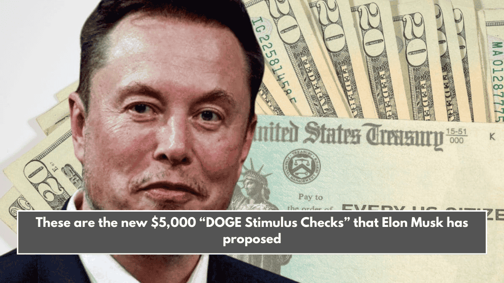 These are the new $5,000 “DOGE Stimulus Checks” that Elon Musk has proposed