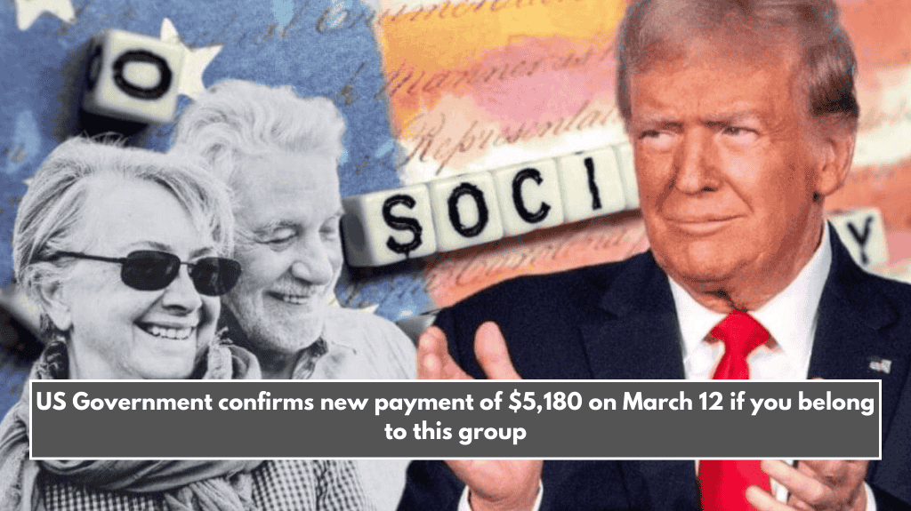 US Government confirms new payment of $5,180 on March 12 if you belong to this group