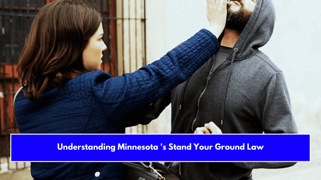 Understanding Minnesota 's Stand Your Ground Law