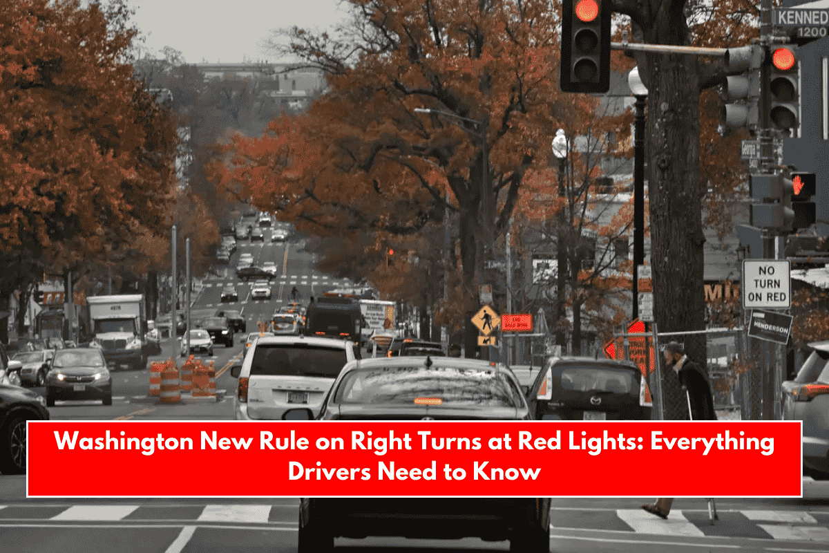 Washington New Rule on Right Turns at Red Lights: Everything Drivers Need to Know