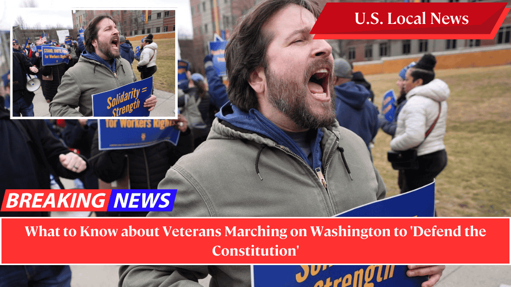 What to Know about Veterans Marching on Washington to 'Defend the Constitution'