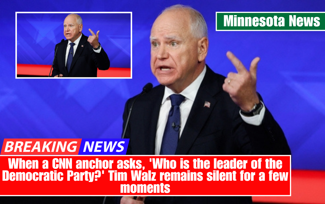 When a CNN anchor asks, 'Who is the leader of the Democratic Party?' Tim Walz remains silent for a few moments