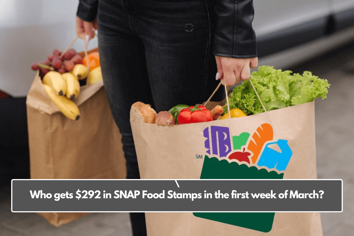 Who gets $292 in SNAP Food Stamps in the first week of March?